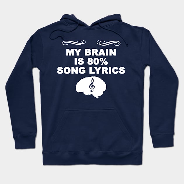 My brain is 80% song lyrics Hoodie by AsKartongs
